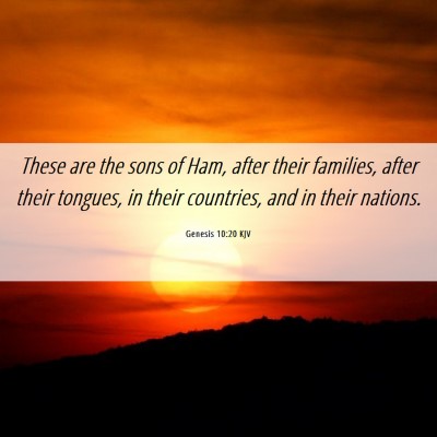 Picture 06 - Genesis 10:20 KJV - These are the sons of Ham, after their families, - Bible Verse Picture
