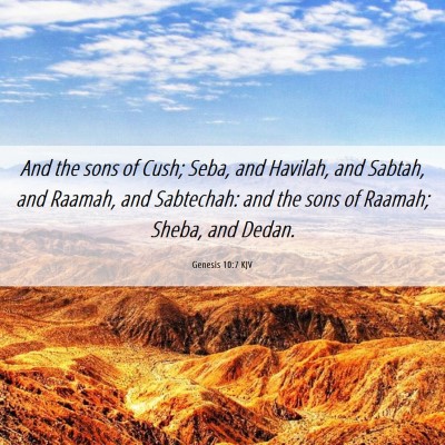 Picture 06 - Genesis 10:7 KJV - And the sons of Cush; Seba, and Havilah, and - Bible Verse Picture