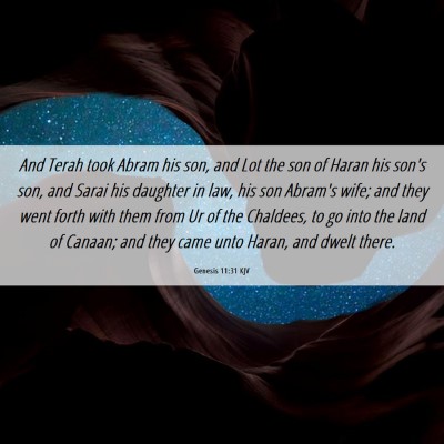 Picture 06 - Genesis 11:31 KJV - And Terah took Abram his son, and Lot the son of - Bible Verse Picture