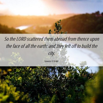 Picture 06 - Genesis 11:8 KJV - So the LORD scattered them abroad from thence - Bible Verse Picture