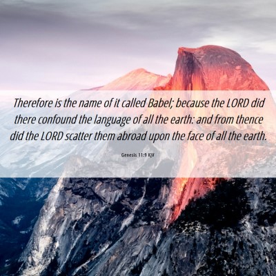 Picture 06 - Genesis 11:9 KJV - Therefore is the name of it called Babel; because - Bible Verse Picture