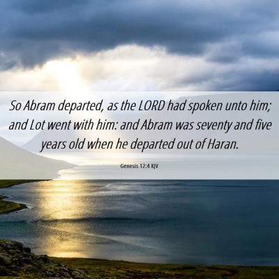 Picture 06 - Genesis 12:4 KJV - So Abram departed, as the LORD had spoken unto - Bible Verse Picture