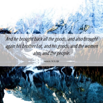 Picture 06 - Genesis 14:16 KJV - And he brought back all the goods, and also - Bible Verse Picture