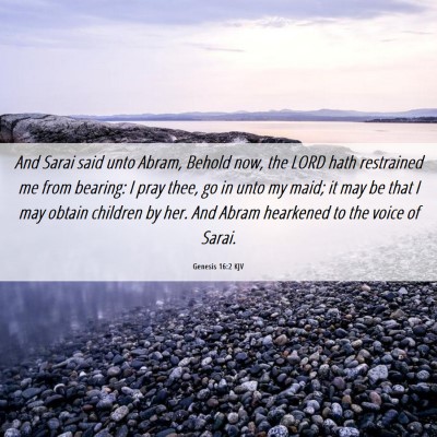 Picture 06 - Genesis 16:2 KJV - And Sarai said unto Abram, Behold now, the LORD - Bible Verse Picture