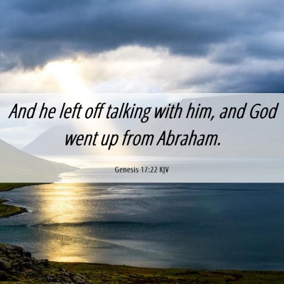 Picture 06 - Genesis 17:22 KJV - And he left off talking with him, and God went up - Bible Verse Picture