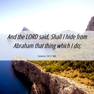 Picture 06 - Genesis 18:17 KJV - And the LORD said, Shall I hide from Abraham that - Bible Verse Picture