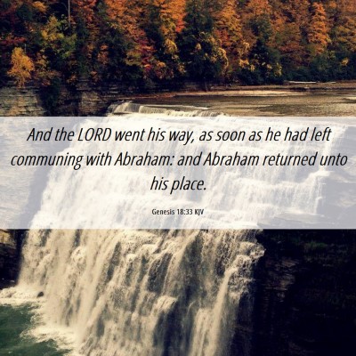 Picture 06 - Genesis 18:33 KJV - And the LORD went his way, as soon as he had left - Bible Verse Picture