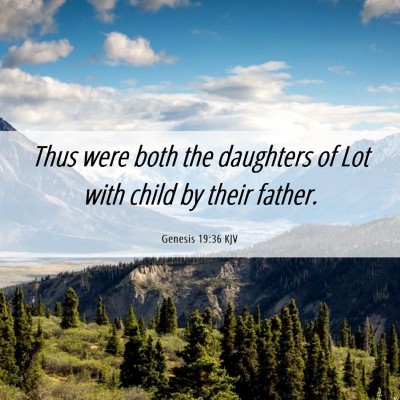 Picture 06 - Genesis 19:36 KJV - Thus were both the daughters of Lot with child by - Bible Verse Picture