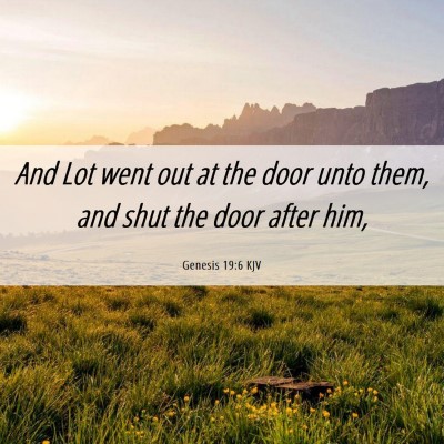 Picture 06 - Genesis 19:6 KJV - And Lot went out at the door unto them, and shut - Bible Verse Picture