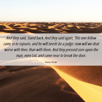 Picture 06 - Genesis 19:9 KJV - And they said, Stand back. And they said again, - Bible Verse Picture
