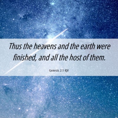 Picture 06 - Genesis 2:1 KJV - Thus the heavens and the earth were finished, and - Bible Verse Picture