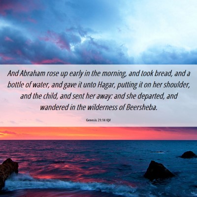 Picture 06 - Genesis 21:14 KJV - And Abraham rose up early in the morning, and - Bible Verse Picture