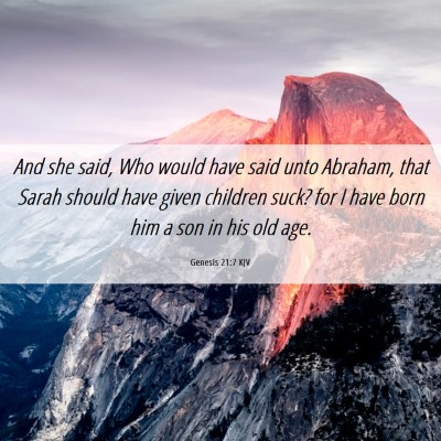 Picture 06 - Genesis 21:7 KJV - And she said, Who would have said unto Abraham, - Bible Verse Picture