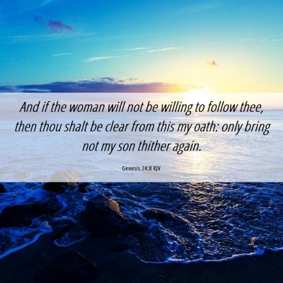 Picture 06 - Genesis 24:8 KJV - And if the woman will not be willing to follow - Bible Verse Picture