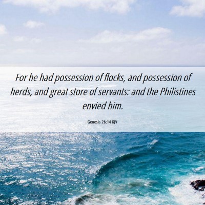 Picture 06 - Genesis 26:14 KJV - For he had possession of flocks, and possession - Bible Verse Picture