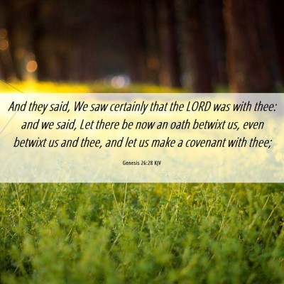 Picture 06 - Genesis 26:28 KJV - And they said, We saw certainly that the LORD was - Bible Verse Picture