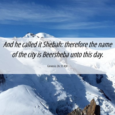 Picture 06 - Genesis 26:33 KJV - And he called it Shebah: therefore the name of - Bible Verse Picture