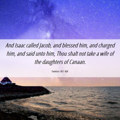 Picture 06 - Genesis 28:1 KJV - And Isaac called Jacob, and blessed him, and - Bible Verse Picture