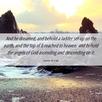 Picture 06 - Genesis 28:12 KJV - And he dreamed, and behold a ladder set up on the - Bible Verse Picture