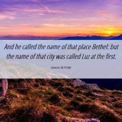 Picture 06 - Genesis 28:19 KJV - And he called the name of that place Bethel: but - Bible Verse Picture