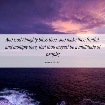 Picture 06 - Genesis 28:3 KJV - And God Almighty bless thee, and make thee - Bible Verse Picture