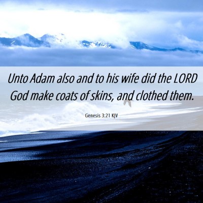 Picture 06 - Genesis 3:21 KJV - Unto Adam also and to his wife did the LORD God - Bible Verse Picture