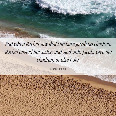 Picture 06 - Genesis 30:1 KJV - And when Rachel saw that she bare Jacob no - Bible Verse Picture