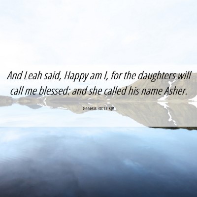 Picture 06 - Genesis 30:13 KJV - And Leah said, Happy am I, for the daughters will - Bible Verse Picture