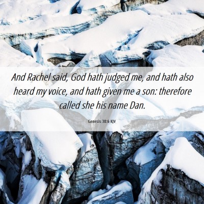 Picture 06 - Genesis 30:6 KJV - And Rachel said, God hath judged me, and hath - Bible Verse Picture