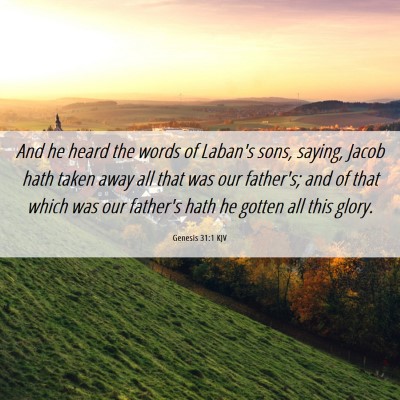 Picture 06 - Genesis 31:1 KJV - And he heard the words of Laban's sons, saying, - Bible Verse Picture