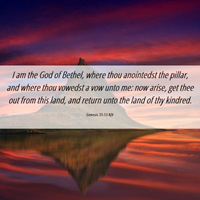 Picture 06 - Genesis 31:13 KJV - I am the God of Bethel, where thou anointedst the - Bible Verse Picture