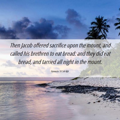 Picture 06 - Genesis 31:54 KJV - Then Jacob offered sacrifice upon the mount, and - Bible Verse Picture