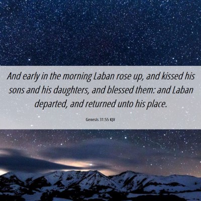 Picture 06 - Genesis 31:55 KJV - And early in the morning Laban rose up, and - Bible Verse Picture