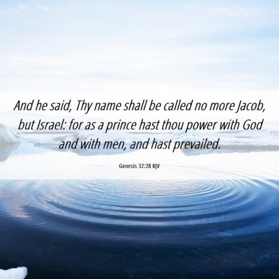 Picture 06 - Genesis 32:28 KJV - And he said, Thy name shall be called no more - Bible Verse Picture