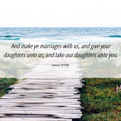 Picture 06 - Genesis 34:9 KJV - And make ye marriages with us, and give your - Bible Verse Picture