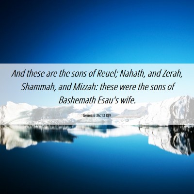 Picture 06 - Genesis 36:13 KJV - And these are the sons of Reuel; Nahath, and - Bible Verse Picture