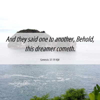 Picture 06 - Genesis 37:19 KJV - And they said one to another, Behold, this - Bible Verse Picture