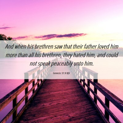 Picture 06 - Genesis 37:4 KJV - And when his brethren saw that their father loved - Bible Verse Picture
