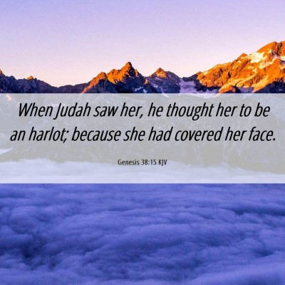 Picture 06 - Genesis 38:15 KJV - When Judah saw her, he thought her to be an - Bible Verse Picture