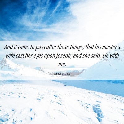 Picture 06 - Genesis 39:7 KJV - And it came to pass after these things, that his - Bible Verse Picture