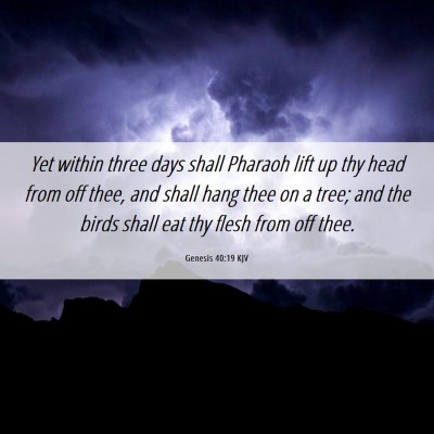 Picture 06 - Genesis 40:19 KJV - Yet within three days shall Pharaoh lift up thy - Bible Verse Picture