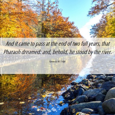 Picture 06 - Genesis 41:1 KJV - And it came to pass at the end of two full years, - Bible Verse Picture