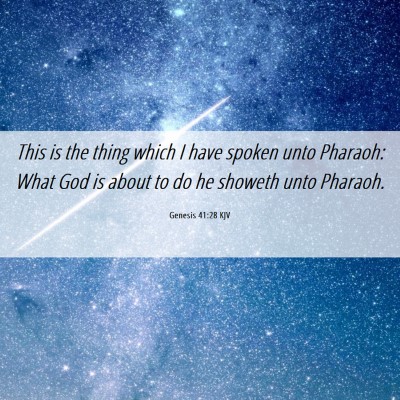 Picture 06 - Genesis 41:28 KJV - This is the thing which I have spoken unto - Bible Verse Picture