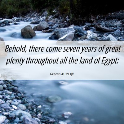 Picture 06 - Genesis 41:29 KJV - Behold, there come seven years of great plenty - Bible Verse Picture