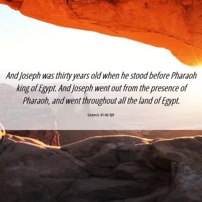 Picture 06 - Genesis 41:46 KJV - And Joseph was thirty years old when he stood - Bible Verse Picture