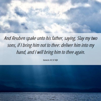 Picture 06 - Genesis 42:37 KJV - And Reuben spake unto his father, saying, Slay my - Bible Verse Picture