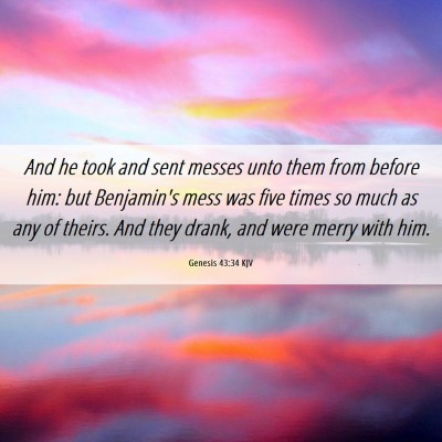 Picture 06 - Genesis 43:34 KJV - And he took and sent messes unto them from before - Bible Verse Picture
