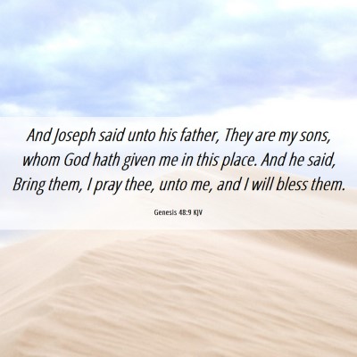 Picture 06 - Genesis 48:9 KJV - And Joseph said unto his father, They are my - Bible Verse Picture