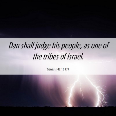 Picture 06 - Genesis 49:16 KJV - Dan shall judge his people, as one of the tribes - Bible Verse Picture