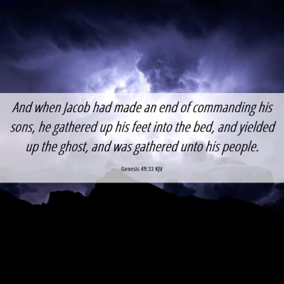 Picture 06 - Genesis 49:33 KJV - And when Jacob had made an end of commanding his - Bible Verse Picture